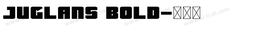Juglans Bold字体转换 Juglans Bold字体转换